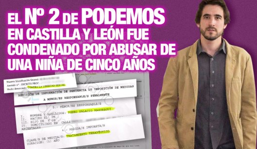 Alegría: Pedro Palacio Maguregui, el número 2 de Podemos en Castilla la  Mancha fue condenado hace 6 años por abusar de una niña de 5 años